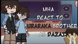 MHA react to URARAKA brother as DAZAImha x bsdHELLA LAZY [upl. by Aynwat752]