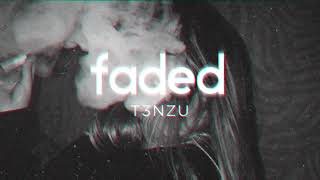 T3NZU  Faded [upl. by Rolando]