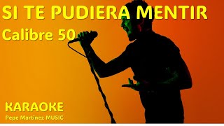 Si te pudiera mentir Calibre 50 Karaoke [upl. by Enelrac]