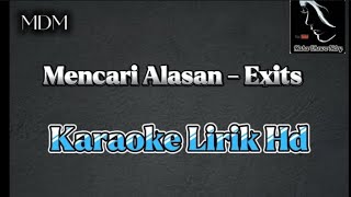 Mencari Alasan  Exits Karaoke [upl. by Reeva138]