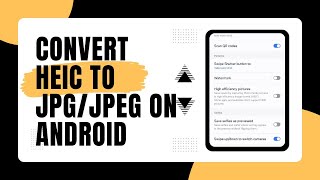 How to Change HEIC Photo to JPG on Android Device [upl. by Assirral90]