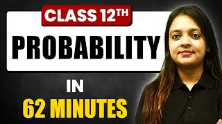 PROBABILITY in 62 Minutes  Maths Chapter 13  Full Chapter Revision Class 12th [upl. by Juta]