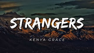 Kenya Grace  Strangers Lyrics [upl. by Durgy]