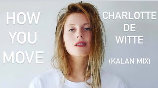 Charlotte de Witte  how you move kalan mix [upl. by Ahsiam]