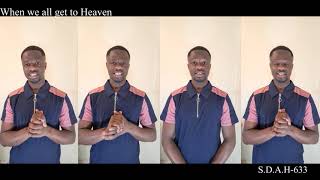 When we all get to Heaven sda acapella ghanacelebrities hymns [upl. by Naimad300]