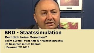 Staatssimulation BRD rechtlich keine Menschen Selim Sürmeli  BewusstTV 2013 [upl. by Handbook]