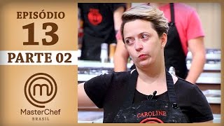 MASTERCHEF BRASIL 30052017  PARTE 2  EP 13  TEMP 04 [upl. by Mcroberts]