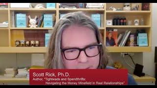 Scott Rick PhD Tightwads and Spendthrifts Navigating the Money Minefield in Real Relationships [upl. by Einhpets]