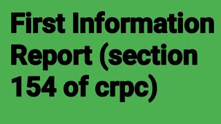 FIRST INFORMATION REPORT section 154 of CRPC [upl. by Leanora]