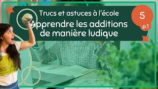 Enseigner les additions de manière ludique  Trucs et astuces à lécole ÉP05 partie 1 [upl. by Keeley798]