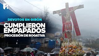 Devotos del Sr de Girón cumplieron empapados la procesión de rogativa [upl. by Edak511]