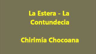 La Contundencia  La estera chirimía chocoanawmv [upl. by Enelrihs705]