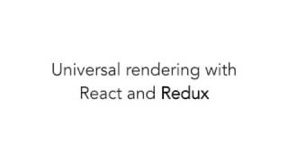 Universal rendering with React and Redux [upl. by Archambault]