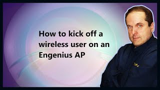 How to kick off a wireless user on an Engenius AP [upl. by Allenod513]