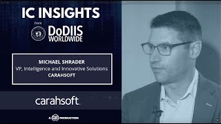 IC Insights with Michael Shrader Vice President Intelligence and Innovative Solutions  Carahsoft [upl. by Shanley]