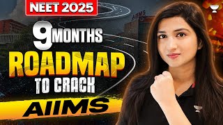 9 Months Roadmap to Crack AIIMS  NEET 2025  Akansha Karnwal [upl. by Emirej110]