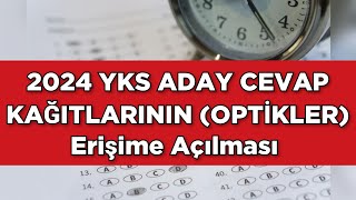 2024 YKS Aday Cevap Kağıtlarının Optikler ERİŞİME AÇILMASI [upl. by Grosz]