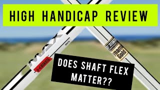 High Handicap Testing Does shaft flex matter [upl. by Alien]