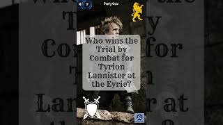 Who Wins Tyrions Trial by Combat Game of Thrones Quiz 🔥 GoTTrivia [upl. by Jepum]