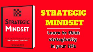 STRATEGIC MINDSET by Thibaut Meurisse  Learn to think stetegically in your life [upl. by Oicnevuj702]