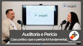 Podcast  Auditoria e Perícia  5  Caso prático que a perícia foi fundamental [upl. by Nosecyrb]