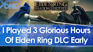 I played 3 glorious hours of Elden Ring Shadow of the Erdtree DLC early handson preview [upl. by Araek]