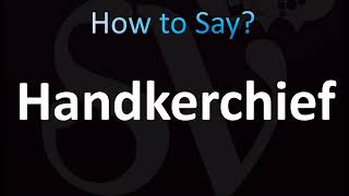 How to Pronounce Handkerchief CORRECTLY [upl. by Madoc]