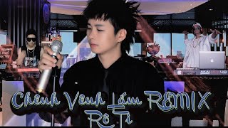 CHÊNH VÊNH LẮM REMIX  Rô Ti  thể hiện R17 Boy Band [upl. by Mcallister]