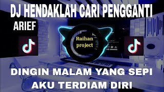 DJ HENDAKLAH CARI PENGGANTI ARIEF DINGIN MALAM YANG SEPI REMIX SLOW FULL BASS VIRALL TIKTOK 2021 [upl. by Alben]