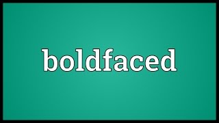 Boldfaced Meaning [upl. by Rehpotsirahc]