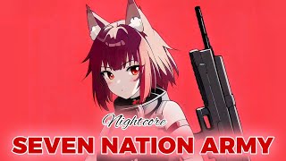 Nightcore × Seven Nation Army  DMNDS [upl. by Nifled539]