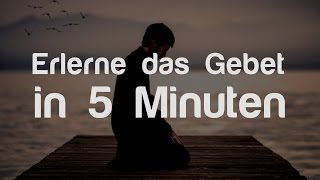 Das Gebet in 5 Minuten erklärt  كيفية الصلاة الصحيحة [upl. by Gilleod54]