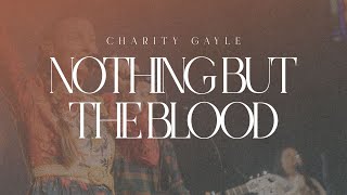 Charity Gayle  Nothing But the Blood Live [upl. by Yekcir]