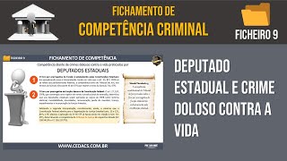 Fichamento de Competência  ficheiro 9  Crimes dolosos contra a vida por Deputados Estaduais [upl. by Natrav]