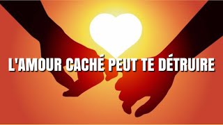 LAMOUR CACHÉ PEUT TE DÉTRUIRE [upl. by Gombosi246]