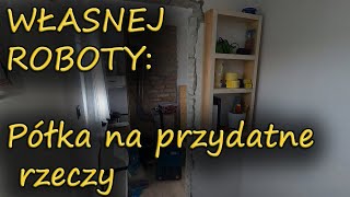 Własnej Roboty Półka na podstawowe narzędzia i nie tylko [upl. by Htennek]