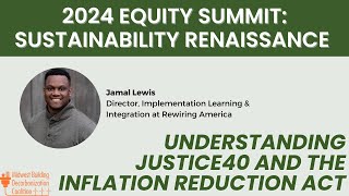 Understanding Justice40 and the Inflation Reduction Act  2024 Equity Summit Midwest BDC [upl. by Doane]