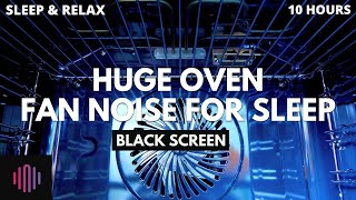 Oven Fan Sound for 10 hours  Oven Ventilation Fan  Extractor fan noise ASMR with Backscreen [upl. by Benedetto]