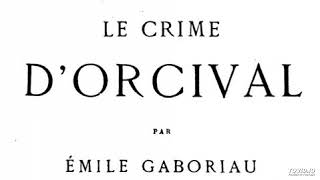 11 Emile Gaboriau Le crime dOrcival livre audio Policier partie 11 sur 12 [upl. by Anabelle246]