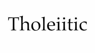 How to Pronounce Tholeiitic [upl. by Annahahs907]