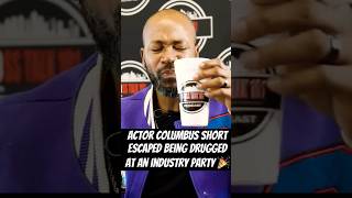 Actor Columbus Short tells about his drink being drugged at an Industry Party becareful beaware [upl. by Ferdinande610]