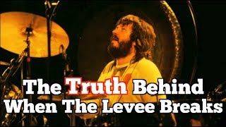 The TRUTH Behind Led Zeppelin When The Levee Breaks [upl. by Ulrick742]