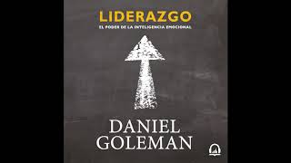 Liderazgo El poder de la inteligencia emocional  Daniel Goleman AUDIOLIBRO [upl. by Nacim379]