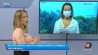 BG  Médica explica sobre a Roséola e doença mãopéboca [upl. by Enenstein]