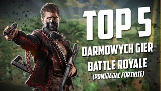 TOP 5 DARMOWYCH GIER BATTLE ROYALE POMIJAJĄC FORTNITE [upl. by Besse794]