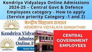 Kendriya Vidyalaya Admissions 202425 – Central Govt amp Defence Employees category – How to apply [upl. by Atnohs]