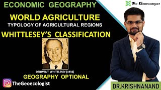 World Agriculture Typology of Agricultural RegionsWhittlesey Classification  UPSC [upl. by Ramilahs127]