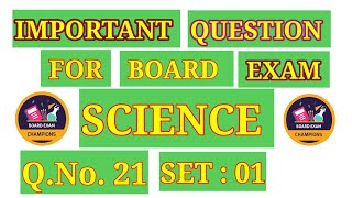 SET  01  Q21  SCIENCE  CLASS X  IMPORTANT FOR BOARD EXAM NCERTCBSE [upl. by Kaasi920]