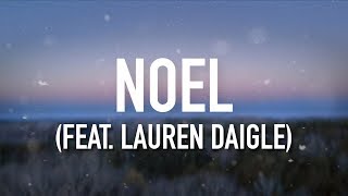 Noel feat Lauren Daigle  Lyric Video Chris Tomlin [upl. by Kashden]