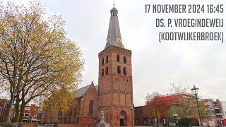 17112024  Middagdienst 1645  Oude Kerk  ds P Vroegindeweij Kootwijkerbroek [upl. by Hsinam]